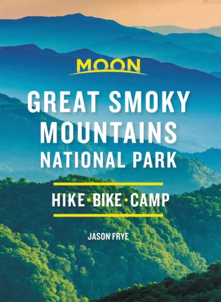 Moon Great Smoky Mountains National Park book by Jason Frye
